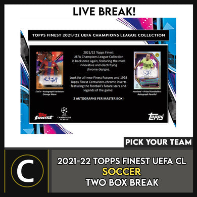 2021/22 TOPPS FINEST UEFA CL SOCCER 2 BOX BREAK #S262 - PICK YOUR TEAM