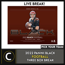 Load image into Gallery viewer, 2022 PANINI BLACK FOOTBALL 3 BOX BREAK #F1053 - PICK YOUR TEAM