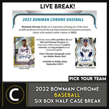 Load image into Gallery viewer, 2022 BOWMAN CHROME BASEBALL 6 BOX (HALF CASE) BREAK #A1705 - PICK YOUR TEAM