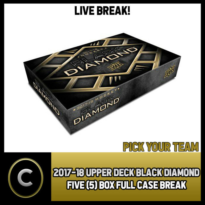 2017-18 UPPER DECK BLACK DIAMOND 5 BOX (FULL CASE) BREAK #H1105 - PICK YOUR TEAM