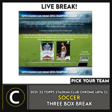Load image into Gallery viewer, 2021/22 TOPPS UEFA CL STADIUM CHROME SOCCER 3 BOX BREAK #S267 - PICK YOUR TEAM