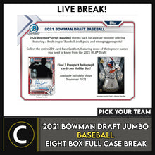 Load image into Gallery viewer, 2021 BOWMAN DRAFT JUMBO BASEBALL 8 BOX (FULL CASE) BREAK #A1382 - PICK YOUR TEAM