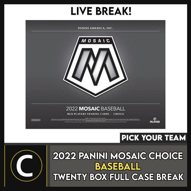 2022 PANINI MOSAIC CHOICE BASEBALL 20 BOX CASE BREAK #A1572 - PICK YOUR TEAM