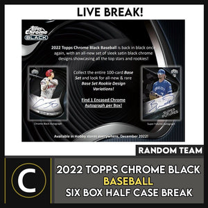 2022 TOPPS CHROME BLACK BASEBALL 6 BOX (HALF CASE) BREAK #A1612 - RANDOM TEAMS